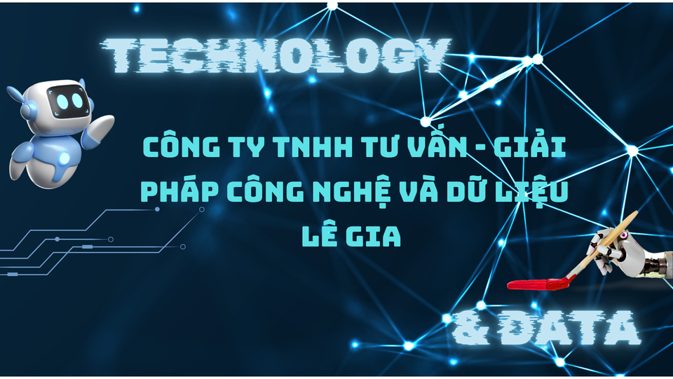 Cover image for Tư Vấn - Giải Pháp Công Nghệ Và Dữ Liệu Lê Gia