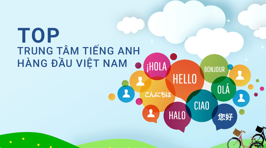 Top trung tâm Tiếng anh hàng đầu Việt Nam