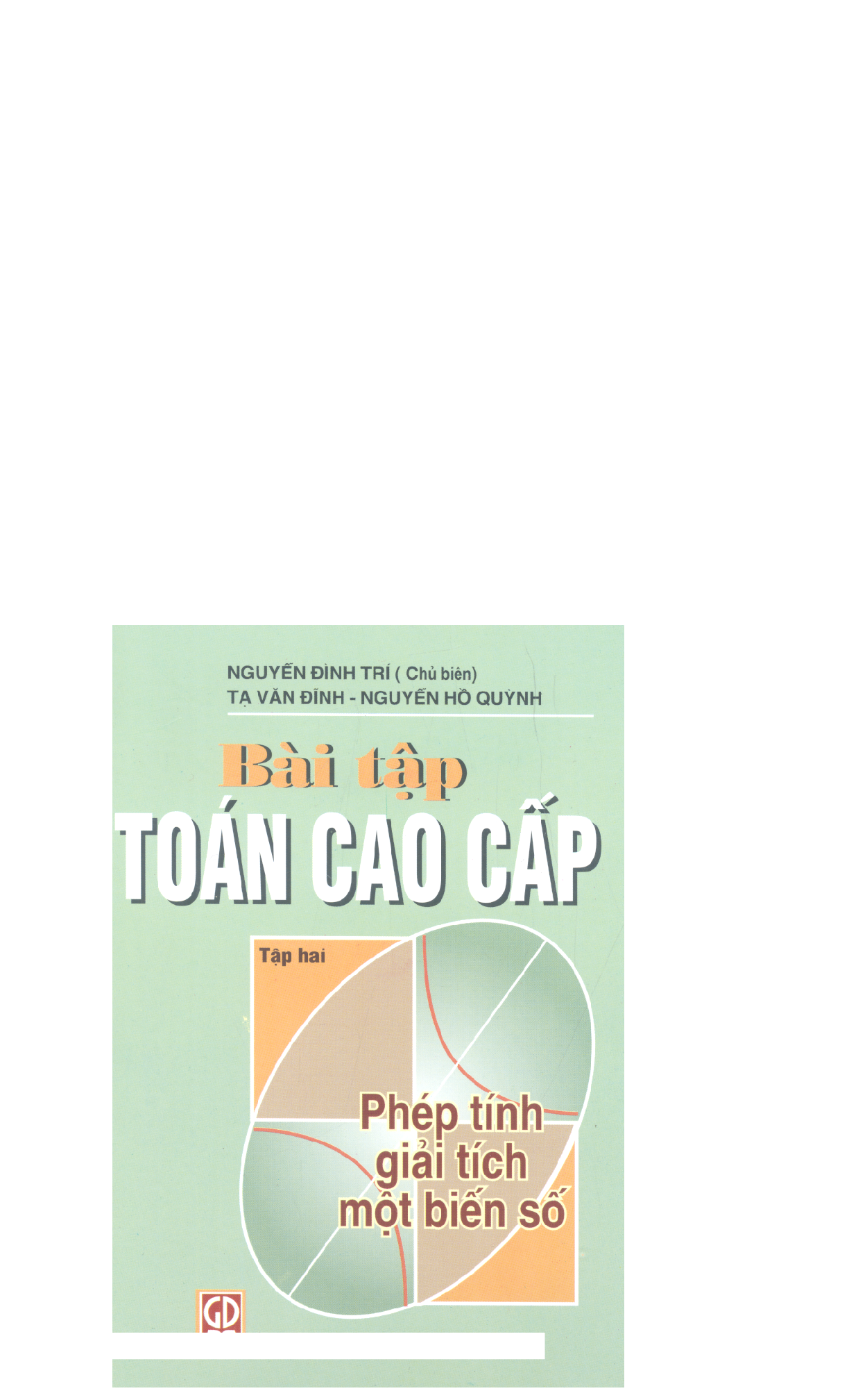 Bài tập Toán cao cấp (có lời giải) | Nguyễn Đình Trí | Tập 2 (trang 1)