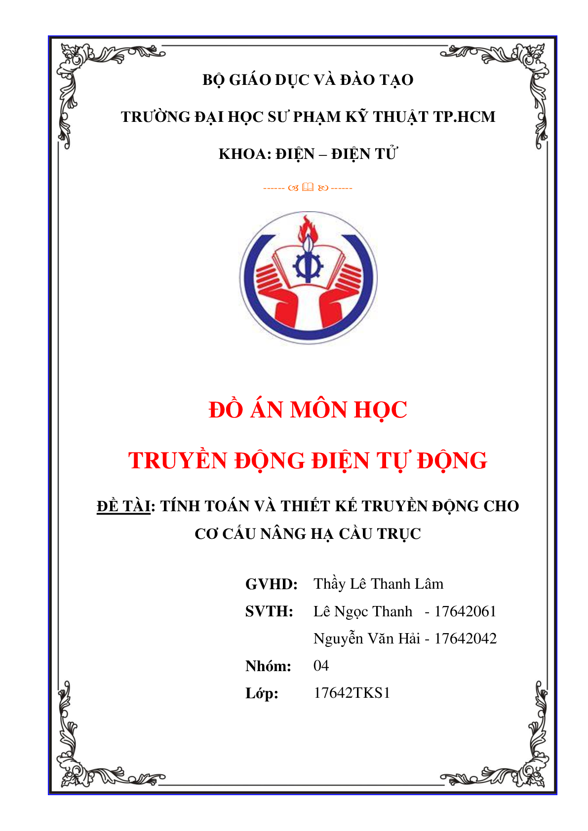 Mẫu Đồ án Truyền động điện tự động: Tính toán và Thiết kế truyền động cho cơ cấu nâng hạ cầu trục | Đại học Sư phạm Kỹ thuật TP Hồ Chí Minh (2025) (trang 1)