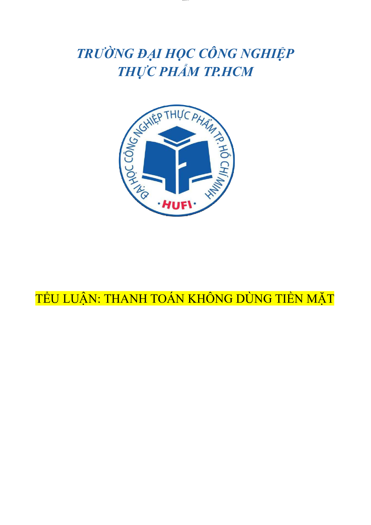 Mẫu tiểu luận Thanh toán không dùng tiền mặt | Trường Đại học công nghệ thực phẩm Hồ Chí Minh (trang 1)