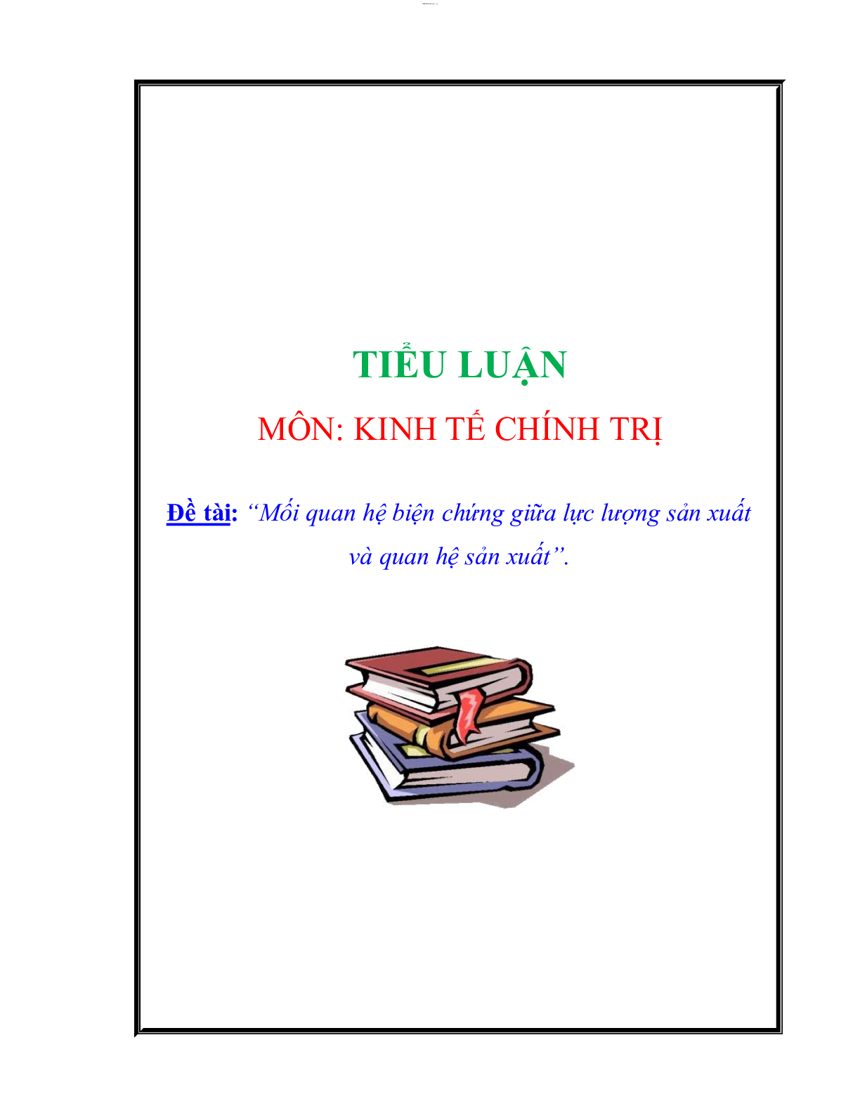 Tiểu luận: Mối quan hệ biện chứng giữa lực lượng sản xuất và quan hệ sản xuất | Kinh tế chính trị Mác - Lênin | IUH (trang 1)