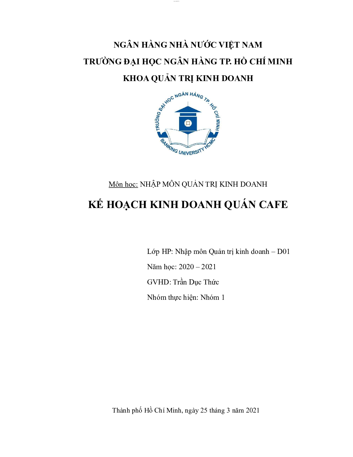 Kế hoạch kinh doanh quán Cafe | Tiểu luận môn Quản trị kinh doanh | Trường Đại học Ngân hàng Thành phố Hồ Chí Minh (trang 1)