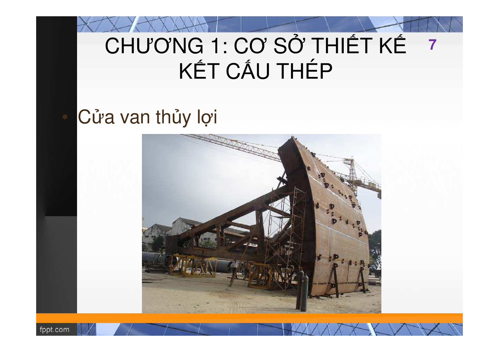 Bài giảng PPT (Power Point) học phần Kết cấu thép | SLIDE | Đại học Thủy Lợi (trang 7)