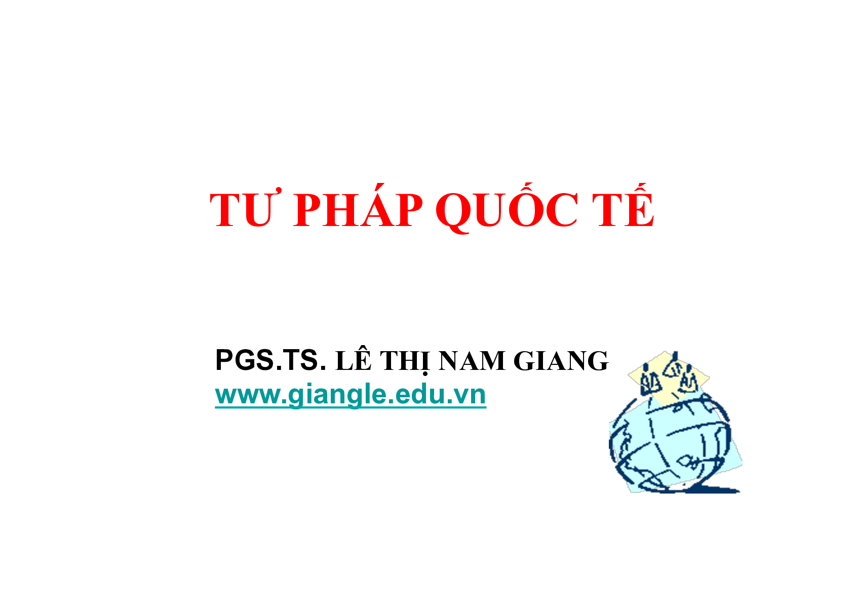 Bài giảng PPT (Power Point) học phần Tư pháp Quốc tế | SLIDE (trang 1)