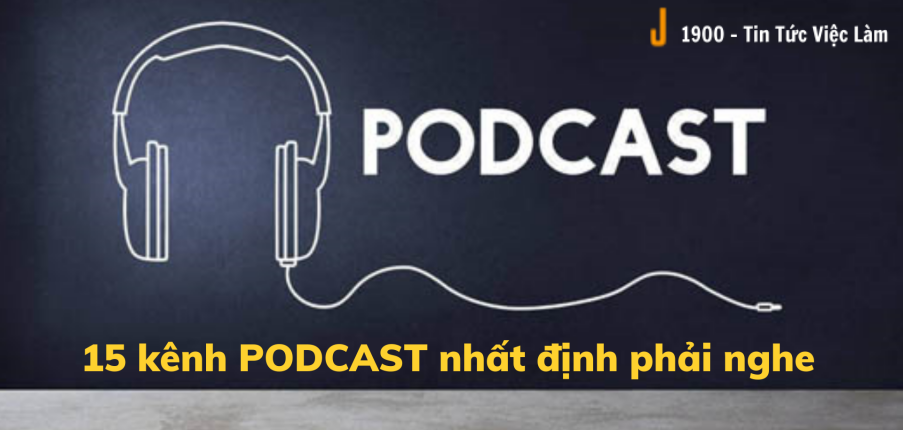 Podcast là gì? Top 15 podcasts truyền cảm hứng nổi tiếng