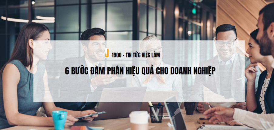 Đàm phán doanh nghiệp là gì? 6 bước đàm phán hiệu quả cho doanh nghiệp