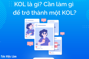 KOL là gì? Lộ trình để trở thành KOL chuyên nghiệp