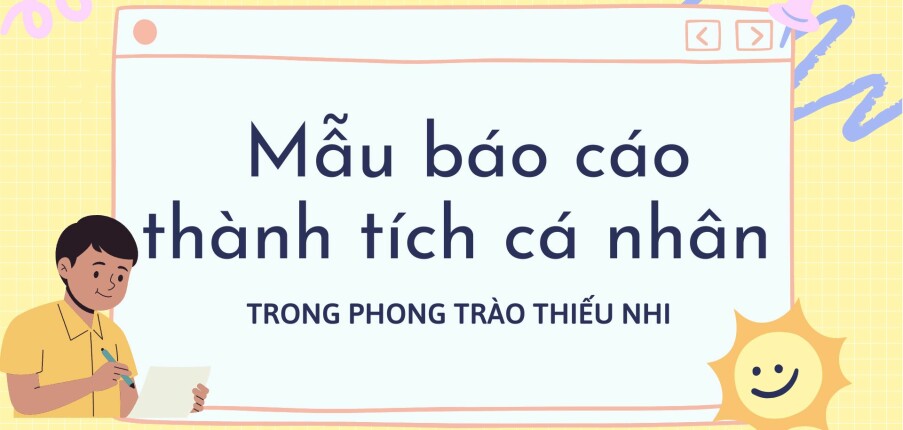 Mẫu báo cáo thành tích cá nhân công tác đội trong phong trào thiếu nhi