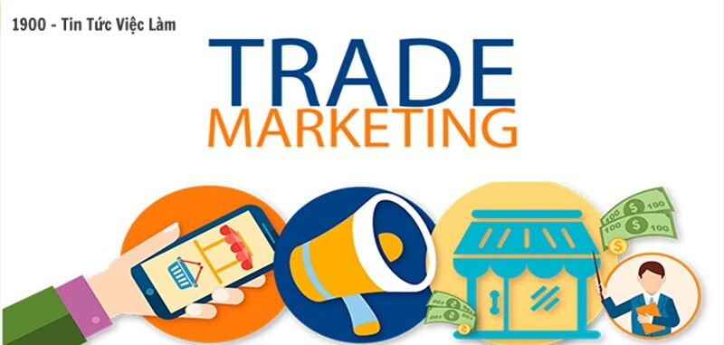 Trade marketing là gì ? Tiếp thị thương mại bán lẻ đem lại doanh thu lớn