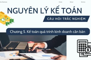 30 Câu hỏi trắc nghiệm: KẾ TOÁN QUÁ TRÌNH KINH DOANH CĂN BẢN | Môn Nguyên lý kế toán | UFM (2025)