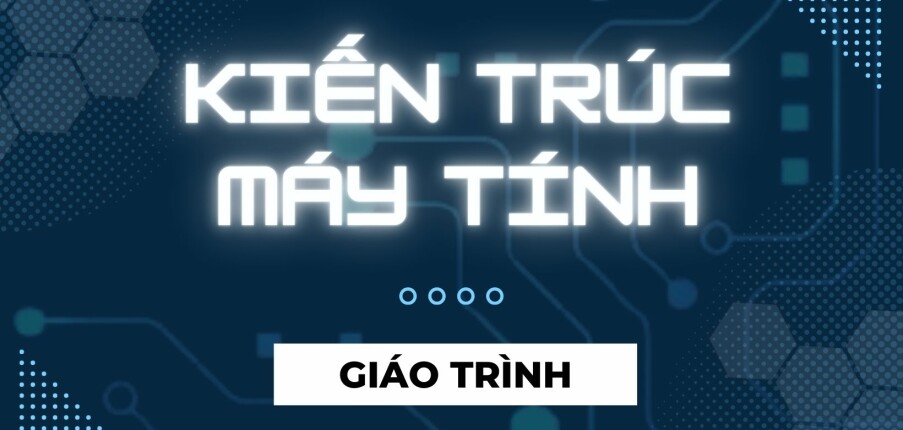 Giáo trình Kiến trúc máy tính | Học viện Công nghệ bưu chính viễn thông