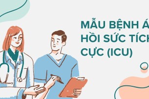 Mẫu bệnh án hồi sức tích cực (ICU)