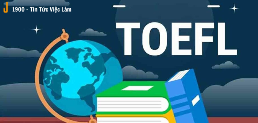 TOEFL là gì? Các hình thức và dạng đề TOEFL