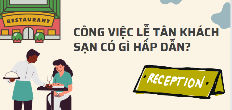 Công việc Lễ tân khách sạn có gì hấp dẫn? Mức lương của lễ tân khách sạn