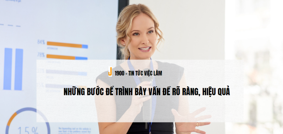 Trình bày vấn đề là gì? Những bước để trình bày vấn đề rõ ràng, hiệu quả