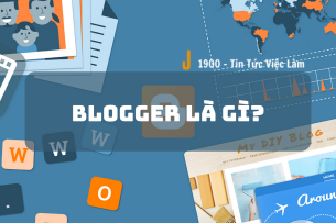 Blogger là gì? Hành trình để trở thành một Blogger thành công dành cho bạn