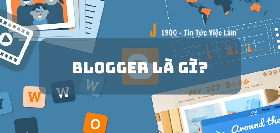 Blogger là gì? Hành trình để trở thành một Blogger thành công dành cho bạn