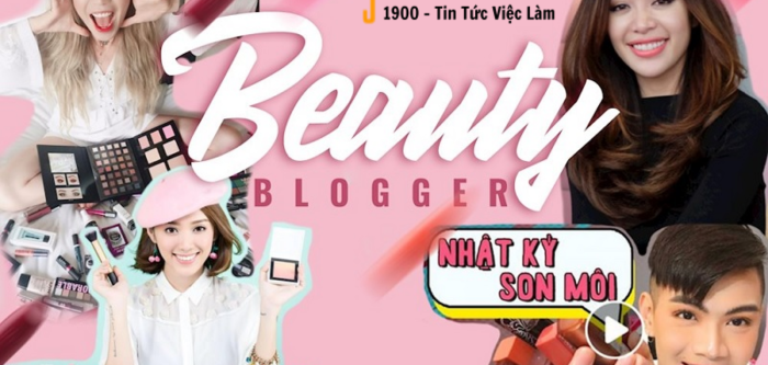 Beauty blogger là gì? Công việc và thu nhập của Beauty Blogger