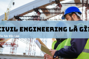 Xây dựng kỹ thuật dân dụng (Civil Engineering) là ngành gì?
