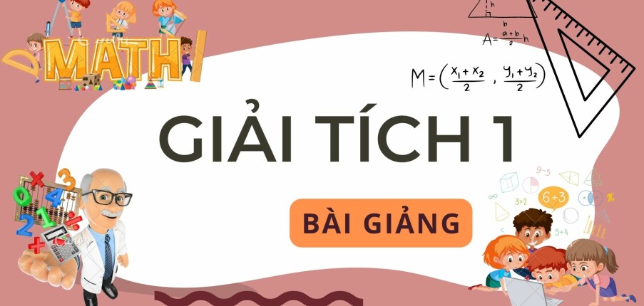 Bài giảng PPT (Power Point) học phần Giải tích 1 | SLIDE | Đại học Bách Khoa Hà Nội