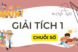 Chuỗi số | Công thức và câu hỏi trắc nghiệm Giải tích 1 | FTU (2025)