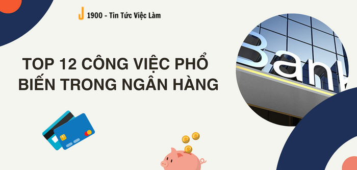 Teller là gì? TOP 12 công việc phổ biến trong ngân hàng hiện nay