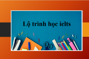 Lộ trình học ielts | Lộ trình ôn thi IELTS Online cho người mới bắt đầu và mất gốc (2025)