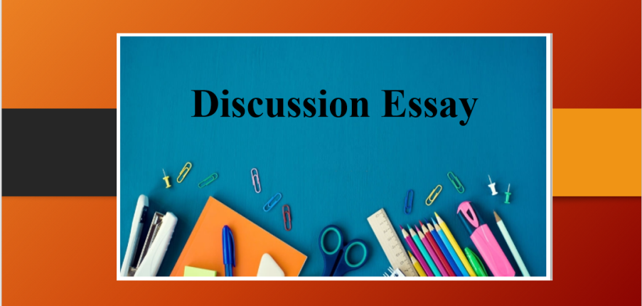 Discussion Essay | Cách viết dạng bài Discussion Essay trong đề thi IELTS Writing Task 2