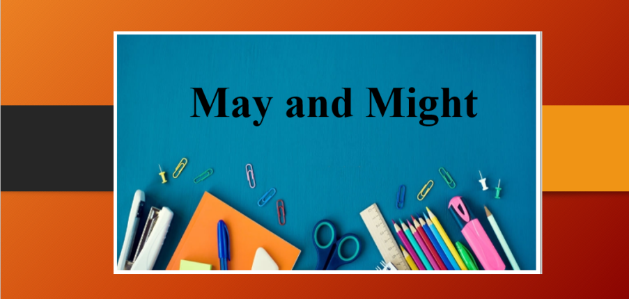 May và Might | Phân biệt cách dùng cấu trúc May và Might, bài tập vận dụng