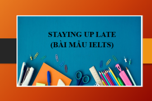 Staying up late | Bài mẫu IELTS Speaking Part 1 (2025)