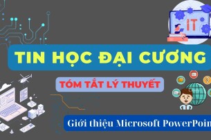 Giới thiệu Microsoft PowerPoint? | Tóm tắt lý thuyết Tin học đại cương | Đại học Kinh Tế, Đại học Đà Nẵng (2025)