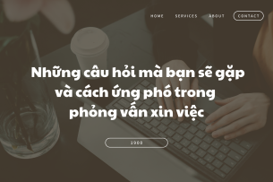 TOP 5 câu hỏi và cách ứng phó trong phỏng vấn xin việc