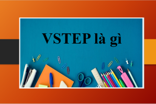 VSTEP là gì | Thông tin về kỳ thi VSTEP mới nhất năm 2023