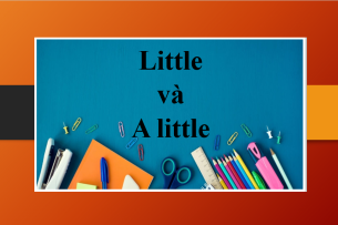 Little và A little | Định nghĩa, cách phân biệt và bài tập vận dụng (2025)