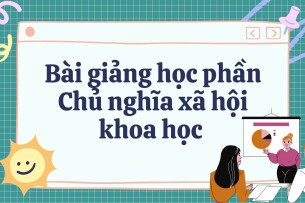 Bài giảng PPT ( Power Point) học phần Chủ nghĩa xã hội khoa học | SLIDE | HNUE (2025)