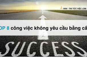 TOP 8 công việc không yêu cầu bằng cấp phổ biến