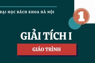 Giáo trình Giải tích 1 | Đại học Bách khoa Hà Nội (2025)