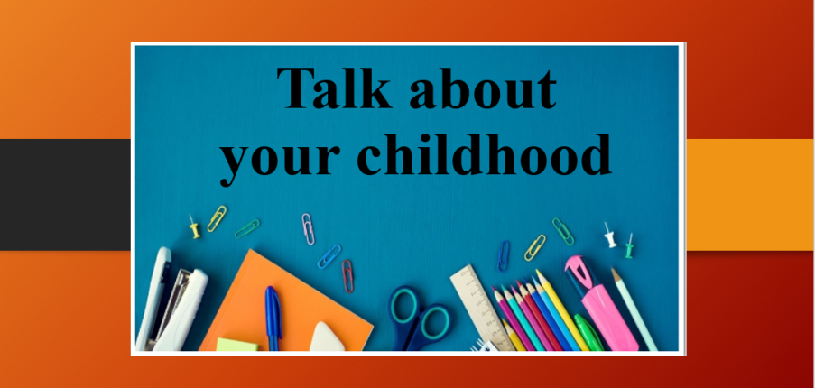 Talk about your childhood | Bài mẫu IELTS Speaking Part 1, 2, 3