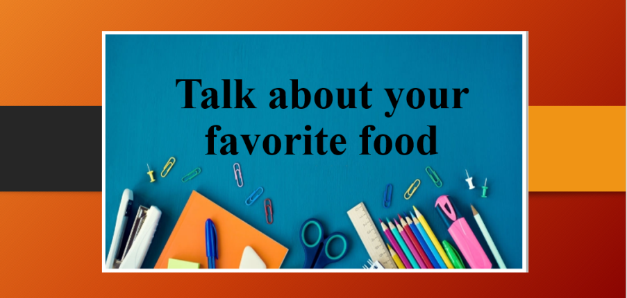 Talk about your favorite food | Bài mẫu IELTS Speaking Part 2, 3