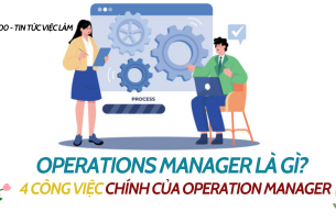 Operations Manager là gì? Mô tả 4 công việc chính của Operation Manager