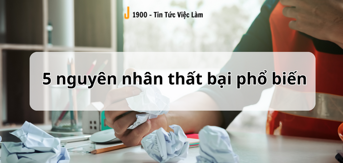 Tại sao bạn thất bại? 5 nguyên nhân thất bại phổ biến