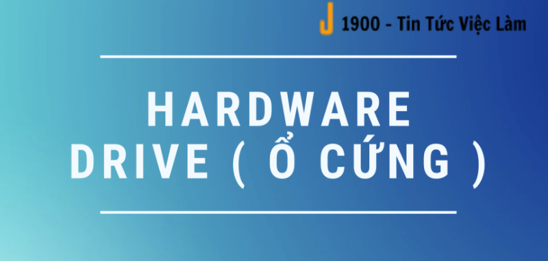 Hardware Drive ( ổ cứng ) là gì ? Những lý do ổ cứng lại gặp lỗi