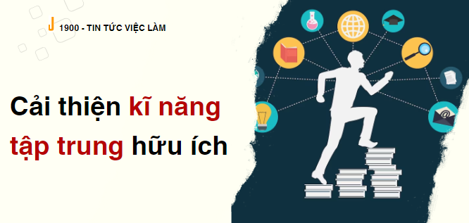 6 phương pháp hữu ích giúp bạn cải thiện kỹ năng tập trung