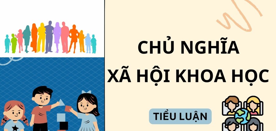 Top 10 tiểu luận Chủ nghĩa xã hội khoa học hay, thuyết phục nhất