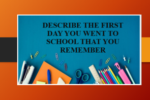 Describe the first day you went to school that you remember | Bài mẫu IELTS Speaking Part 2, 3 (2025)
