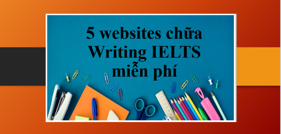 TOP 5+ Websites chữa Writing IELTS miễn phí