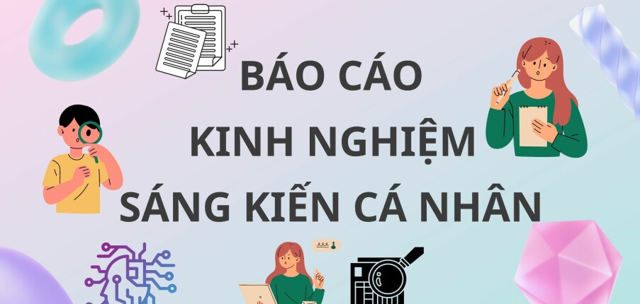 Báo cáo kinh nghiệm sáng kiến cá nhân | PDF | Tổng hợp nhiều trường