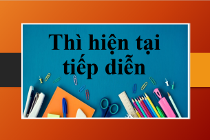 Thì hiện tại tiếp diễn (Present continuous) | Khái niệm, công thức, cách dùng, dấu hiệu nhận biết và bài tập vận dụng (2025)