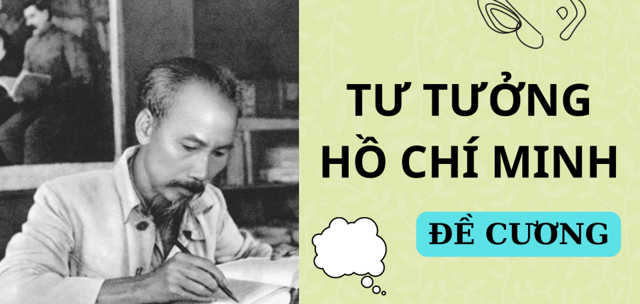 Đề cương ôn tập học phần Tư tưởng Hồ Chí Minh (dành cho lớp Trung cấp chính trị)  | Đại Học Huế